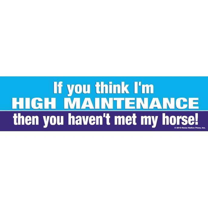 Horse Bumper Sticker I'm High Maintenance