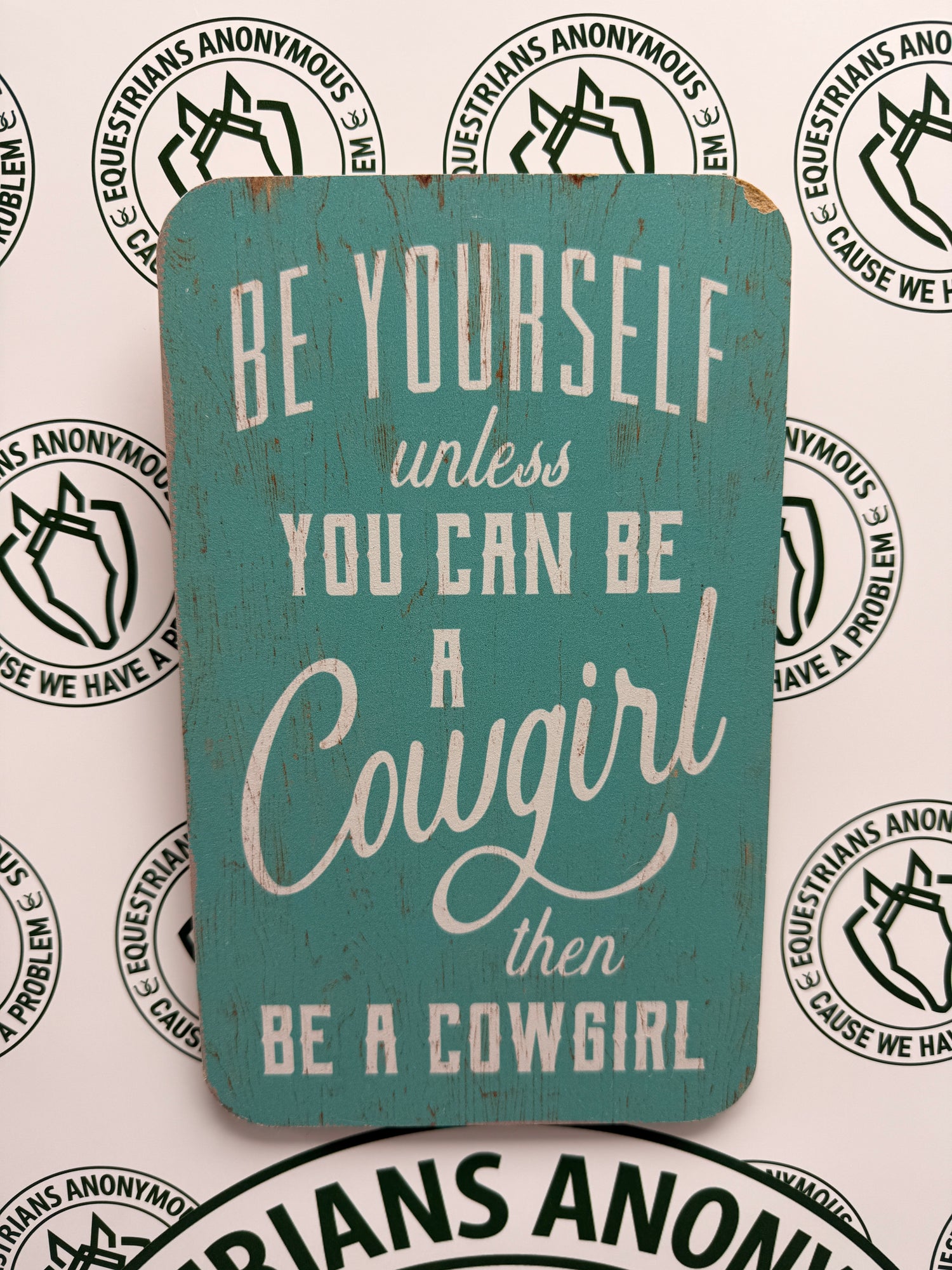 Be Yourself unless you can be a cowgirl